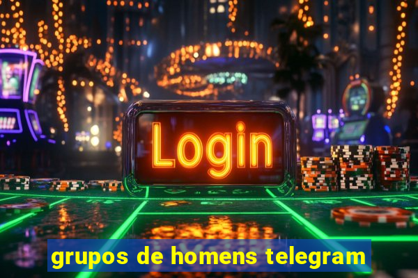 grupos de homens telegram